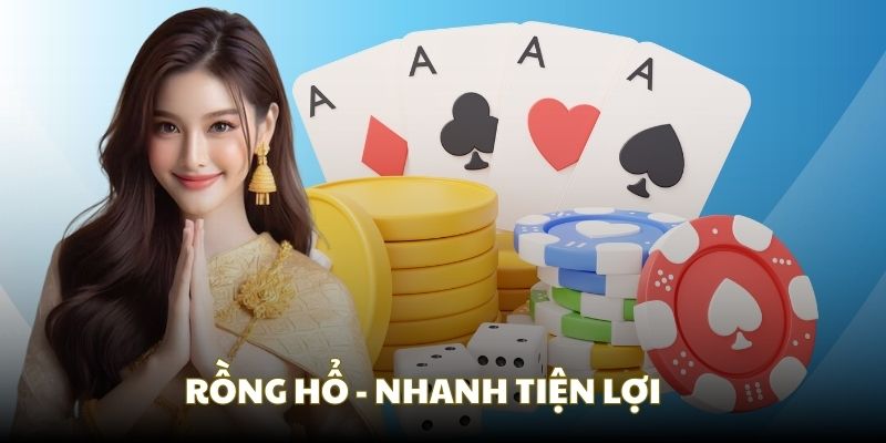 Rồng Hổ có luật chơi dễ hiểu, nhanh chóng